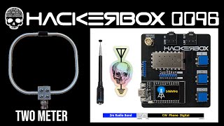 Hackerbox 0096 - Two Meter - RF Fun!