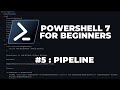 PowerShell 7 Tutorials for Beginners #5 : Pipeline