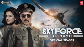 Sky Force Official Teaser | Akshay Kumar | Praniti Chopra | Akshay Kumar New Movie announcement