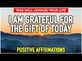 🙏 I AM GRATEFUL | Best Morning Gratitude Affirmations #positiveaffirmations