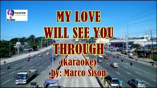 My love will see you through (karaoke) - by:Marco Sison
