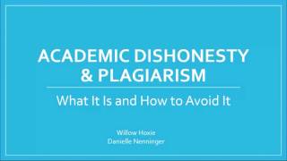 Academic Dishonesty & Plagiarism: What it is and How to Avoid it