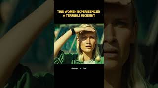 THIS WOMEN EXPERIEENCED a terrible incident #moviereview #movie #film  #movieclips