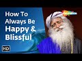 How To Always Be Happy & Blissful | Sadhguru Exclusive