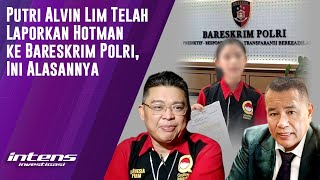 Putri Alvin Lim Laporkan Hotman Ke Bareskrim Polri | Intens Investigasi | Eps 4660