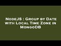 NodeJS : Group by Date with Local Time Zone in MongoDB