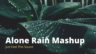 ALONE IN RAIN MASHUP 💦 ALONE SONG 💦 MONSOON MASHUP 💦 JFTS
