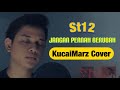 ST12 - JANGAN PERNAH BERUBAH (KucaiMarz Cover)