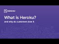 What is Heroku and why do customers love it