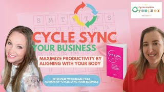 Cycle Sync Your Business: Maximize Productivity by Aligning with Your Menstrual Cycle