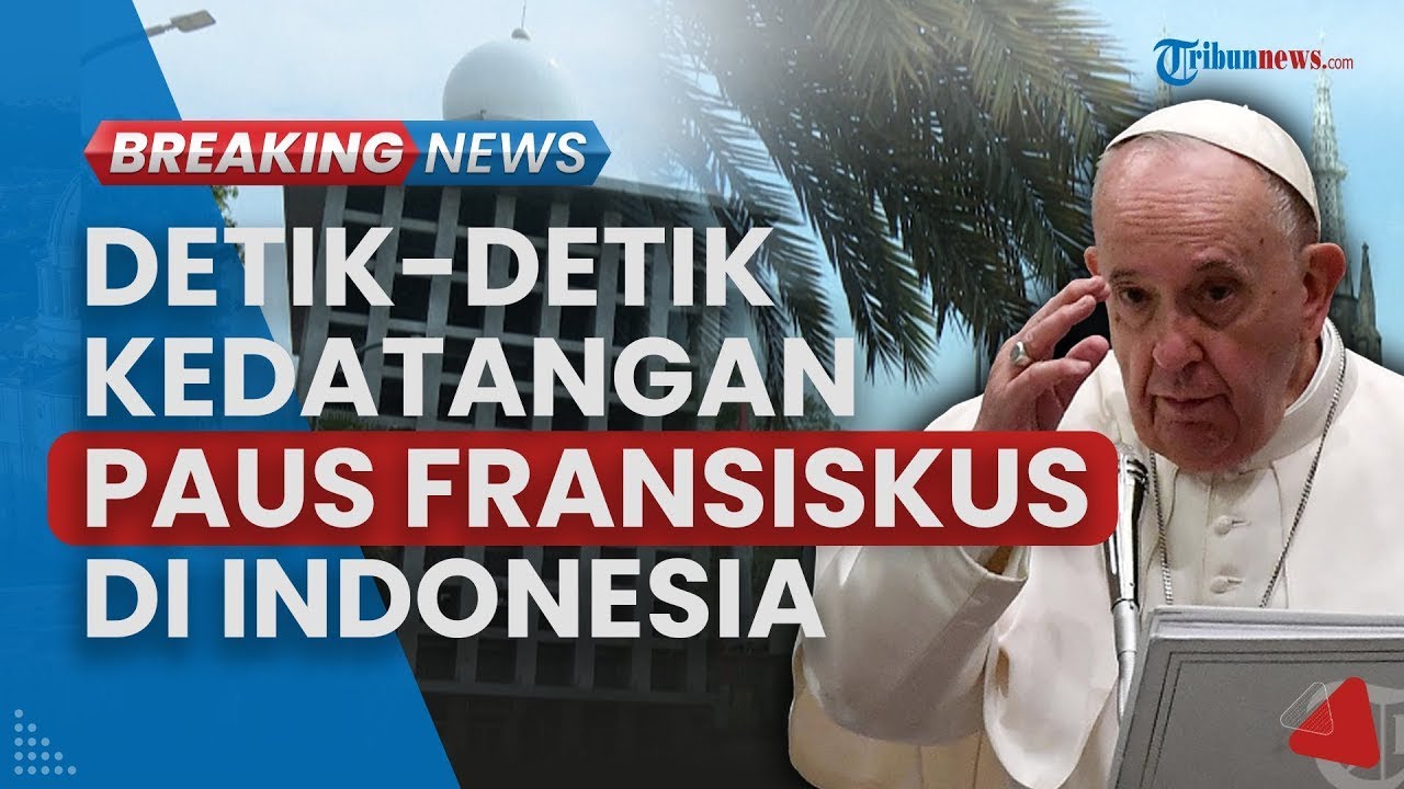 🔴Paus Fransiskus Tiba Di Indonesia Untuk Kunjungan Apostolik - YouTube