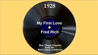 1928 Fred Rich - My First Love (with vocal trio)