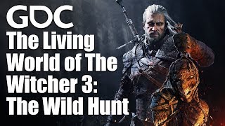 The Living World of The Witcher 3: The Wild Hunt