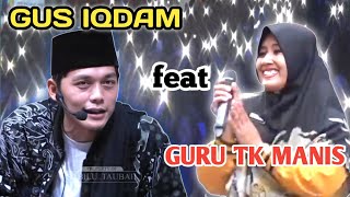 GUS IQDAM feat GURU TK CANTIK MANIS