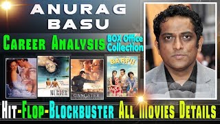 Director Anurag Basu Box Office Collection Analysis Hit and Flop Blockbuster All Movies List.