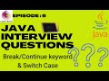 Java Interview Questions And Answers | Break And Continue In Java | Switch Case In Java