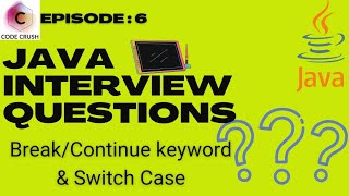 Java Interview Questions And Answers | Break And Continue In Java | Switch Case In Java