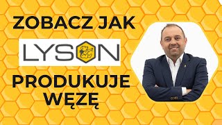 JAK ŁYSOŃ PRODUKUJE WĘZĘ