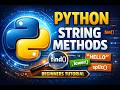 Master Python String Methods | Beginners Tutorial