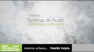 KlipXtreme | Webinar - Sistemas de audio inalámbricos multicanales (2.1 y 5.1)