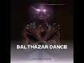 balthazar dance