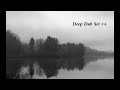 Deep Dub Techno and Ambient Set #4