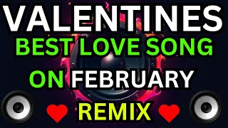 BEST LOVE SONGS ON FEBRUARY❤️ VALENTINES LOVE SONGS  DJ TOTO REMIX | PINOY REMIX 🎵