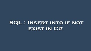 SQL : Insert into if not exist in C#