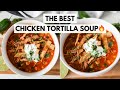 THE BEST CHICKEN TORTILLA SOUP | Easy Soup Recipe with TONS of Flavor!