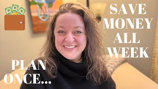 Plan Once, Save EASILY All Week | Money-Saving Strategy