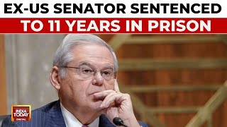 Ex-US Senator Bob Menendez Gets 11 years In prison, Calls Case 'Political Witch Hunt' | India Today