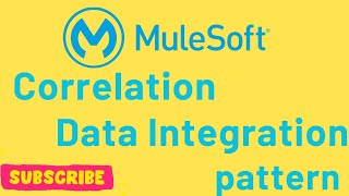 Understanding Correlation Data Integration Pattern in Mule 4 | Tutorial