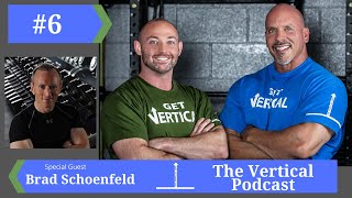 EXERCISE VS TRAINING WITH DR. BRAD SCHOENFELD - VERTICAL PODCAST EP #6