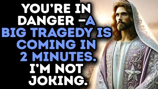 God Says:"SOMETHING VERY SERIOUS IS COMING — OPEN IT NOW."|God Message Now|God Message