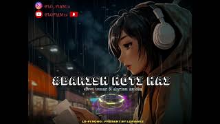 #barish hoti hai - siwet tomar \u0026 shyrinn anicka| sad broken 💔 heart lo-fi song new song 2024 lofia12