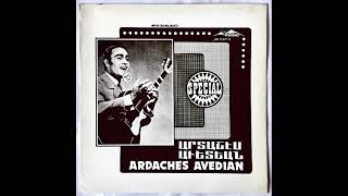 Ardaches Avedian - Ser Im (Armenia, 1977, Ararad)