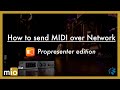 How to send MIDI over Network | Propresenter edition