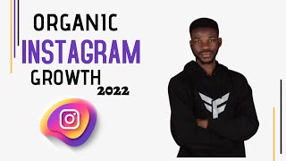 INSTAGRAM GROWTH ORGANICALLY IN 2022 ( Easy Simple Tips)