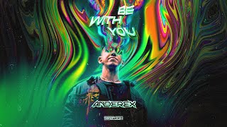 Anderex - Be With You