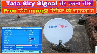 Tata Sky Signal mpeg2 free dish रिसीवर की सहायता setting करने का एक आसान तरीका।
