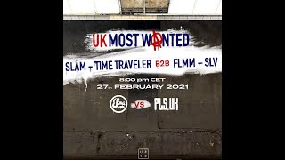 UK MOST WANTED - SOMA vs PLS.UK w/ SLAM, FLMM b2b TIME TRAVELER, SLV