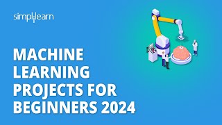 Machine Learning Projects For Beginners 2026 |Machine Learning Projects With Source Code|Simplilearn
