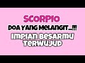 💕 SCORPIO DOA YANG MELANGIT IMPIAN BESAR TERWUJUD✨