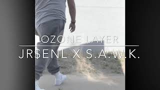 JR$enL S.A.W.K  x OZonE LaYeR _RiP HaZe 202O’