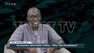 THE NATIONALIST EPISODE  19: Economic And Public Policy - Why The Discconnect? | TRUST TV