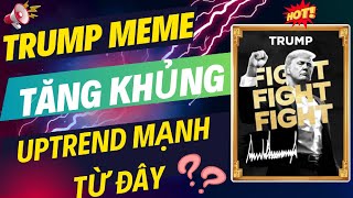 Tổng Thống TRUMP ra MEMECOIN TRUMP thị trường CRYPTO sắp tăng mạnh ?