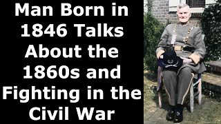Download Man Born in 1846 Talks About the 1860s and Fighting in the Civil War - Enhanced Audio mp3