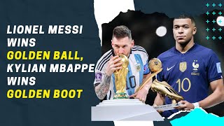 Lionel Messi Wins Golden Ball, Kylian Mbappe wins Golden Boot