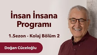 İnsan İnsana Programı - 1. Sezon Kolaj Bölüm (2)