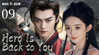 MUTLISUB【Hero Is Back to You】▶EP 09 💋Zhao Liying  XuKai Xiao Zhan  Zhao Lusi Wang Yibo  ❤️Fandom